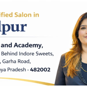 Sowa Certified Salon & Beauty Academy in Jabalpur | Look Salon & Academy by Soniya Prajapati