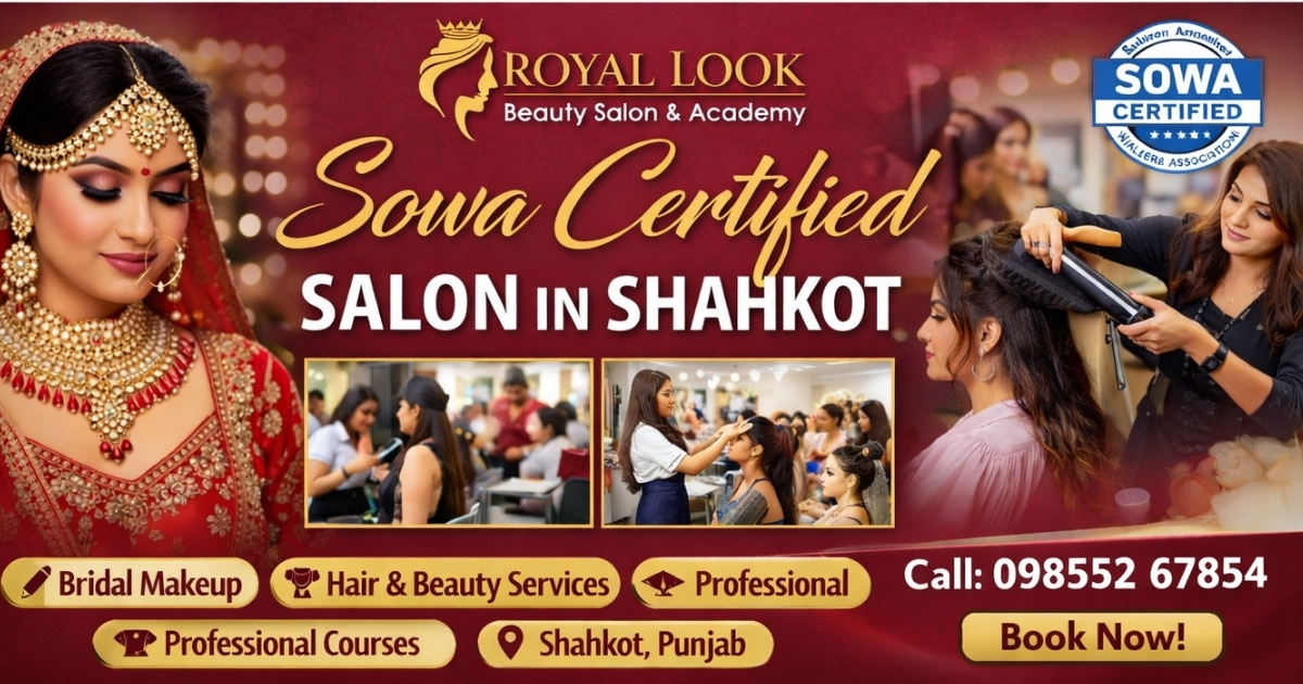 Royal Look Beauty Salon & Academy – Sowa Certified Salon in Shahkot, Jalandhar | Save 20%