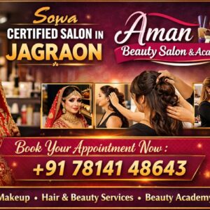 Aman Beauty Salon Jagraon – Sowa Certified Bridal Makeup Salon & Beauty Academy (2026)