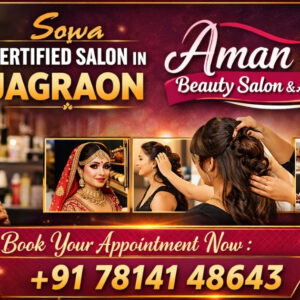 Aman Beauty Salon Jagraon – Sowa Certified Bridal Makeup Salon & Beauty Academy (2026)