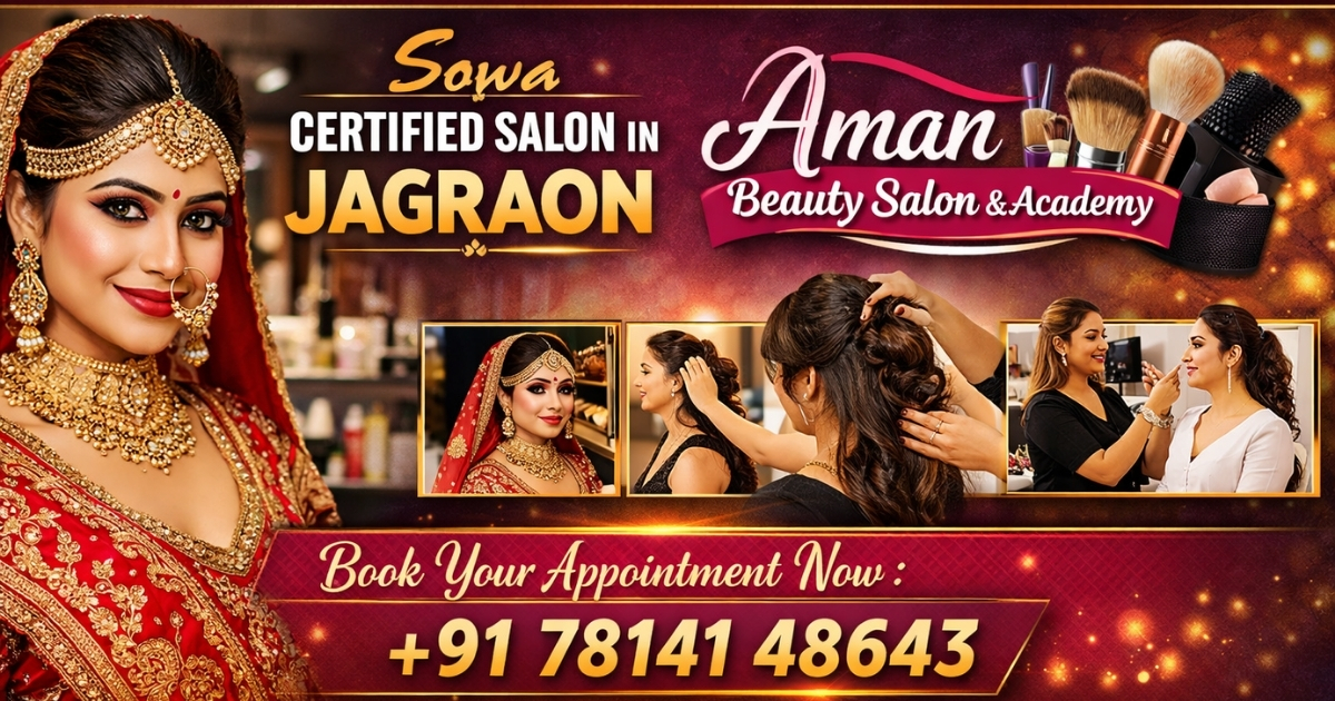 Aman Beauty Salon Jagraon – Sowa Certified Bridal Makeup Salon & Beauty Academy (2026)