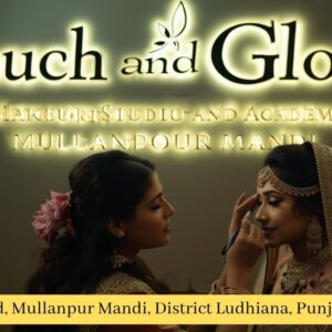 Touch & Glow Makeup Studio & Academy – Best Sowa Certified Beauty Salon & Academy in Mullanpur Mandi 2025
