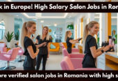 7 Reasons to Apply for Best High Salary Salon Jobs Romania