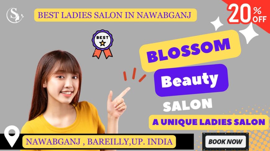 BLOSSOM BEAUTY SALON,NAWABGANJ,BOOK NOW,20%off