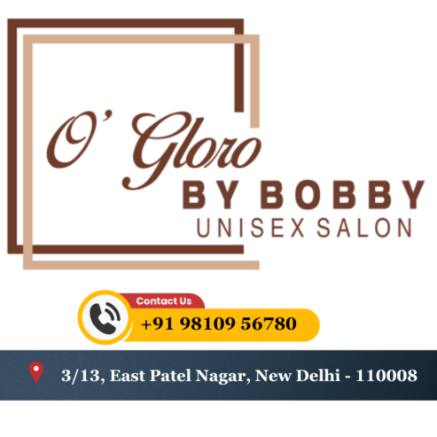 “Best Unisex Salon in East Patel Nagar | O Gloro by Bobby” Save 30%