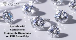 Sparkle with Confidence: Moissanite Diamonds on EMI from Upchar Diamond's-699/-
