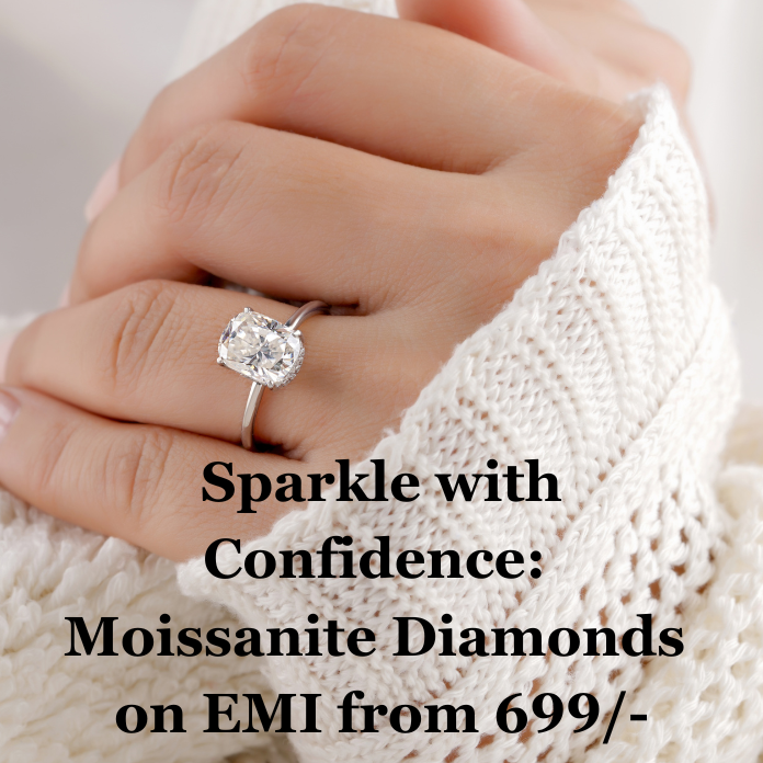 Moissanite Diamonds India – Luxury Jewelry from ₹699 EMI