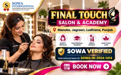 Final Touch Salon & Academy – Beauty Services and Professional Training in Manuke, Jagraon, Ludhiana, Punjab. Final Touch Salon & Academy – Beauty Services and Academy, Manuke, Punjab