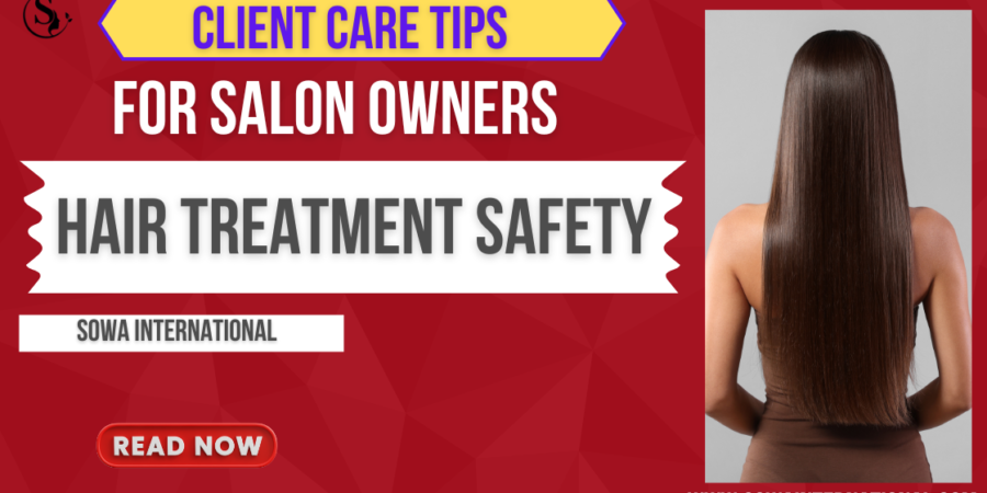 Client Care During Hair Treatments