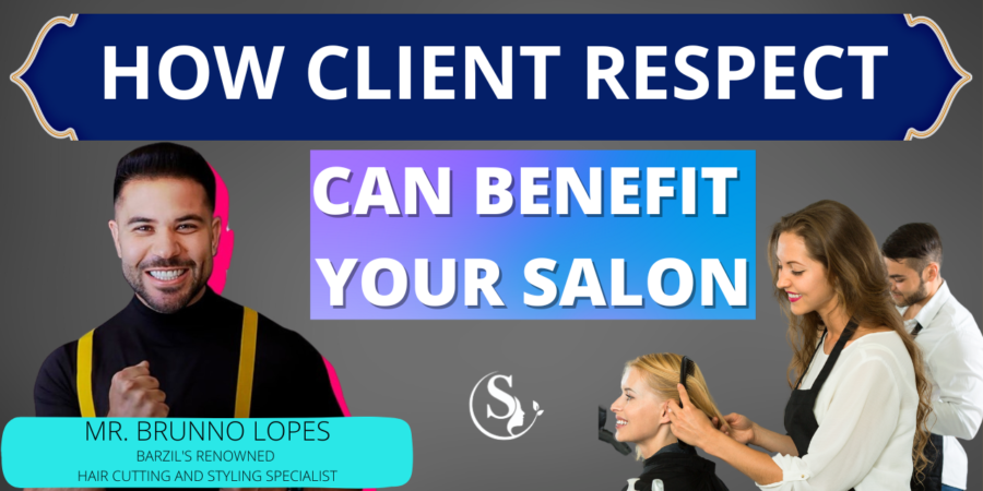 How Client Respect Can Benefit Your Salon