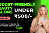 Best Budget Friendly Beauty Salons Under ₹500