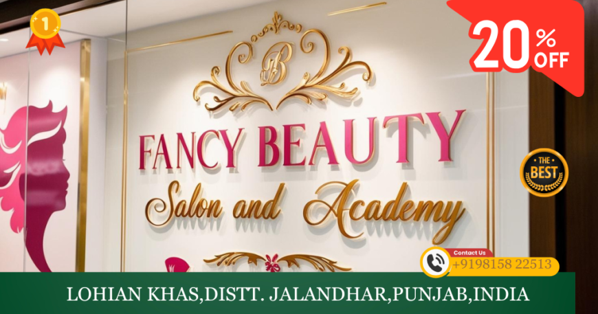 Fancy Beauty Saloon and Academy: The Best Salon in Lohian Khas-20 % Off