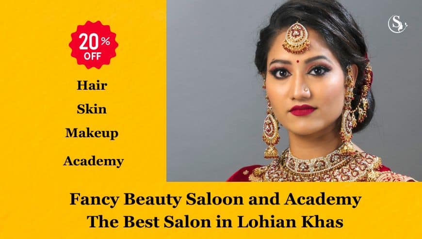 Fancy Beauty Saloon and Academy: The Best Salon in Lohian Khas-20 % Off