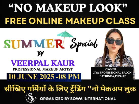 free online makeup class, no makeup look, summer makeup tips, makeup class for beginners, Veerpal Kaur makeup, Indian skin makeup, natural makeup look, online beauty course India, SOWA International, makeup tutorial 2025, simple summer makeup, lightweight makeup for Indian women, makeup workshop online, bridal makeup tips, Jiya Professional Salon