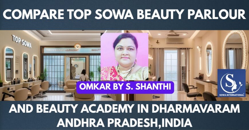 Compare Top Beauty Parlour and Beauty Academy in Dharmavaram – Omkar | Trained by SOWA