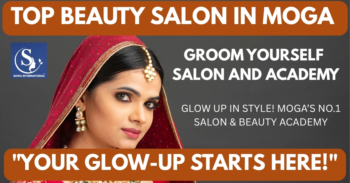 Top Beauty Salon In Moga-You Need To Know 2025