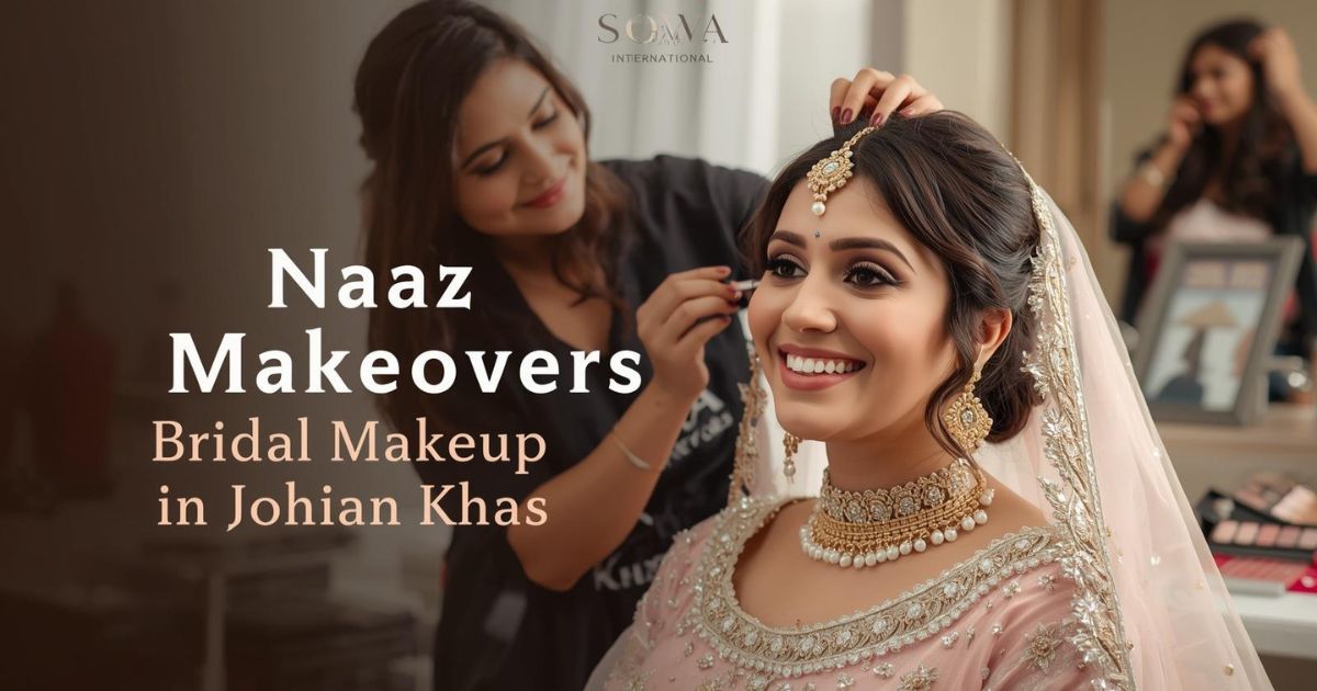 Naaz Makeovers – Best Bridal Makeup in Lohian Khas Jalandhar