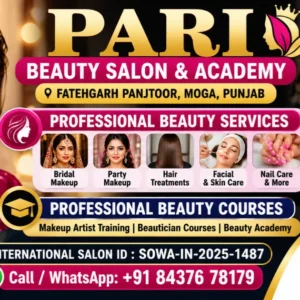 Pari Beauty Salon & Academy, Fatehgarh Panjtoor, District Moga, Punjab – professional beauty services, bridal makeup, party makeup, hair treatments and beauty training. International Salon ID: SOWA-IN-2025-1487. Powered by SOWA International. Pari Beauty Salon Fatehgarh Panjtoor, Moga | Bridal Makeup & Beauty Courses