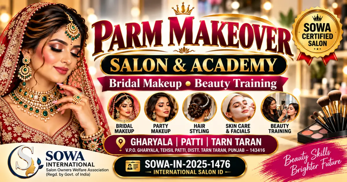 Professional Parm Makeover Salon V.P.O. Gharyala, Tehsil Patti,Punjab – Sowa Certified Salon and Academy