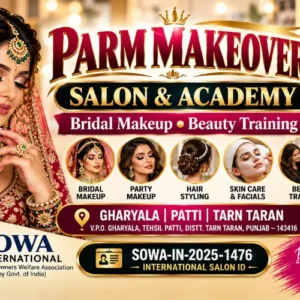 Professional Parm Makeover Salon V.P.O. Gharyala, Tehsil Patti,Punjab – Sowa Certified Salon and Academy