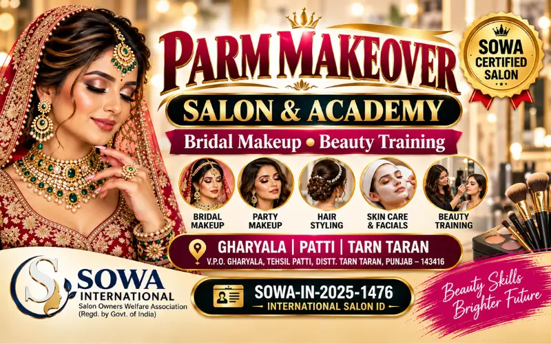 Professional Parm Makeover Salon V.P.O. Gharyala, Tehsil Patti,Punjab – Sowa Certified Salon and Academy