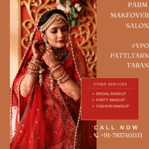 Parm Makeover Salon Patti – Sowa Certified Salon and Academy