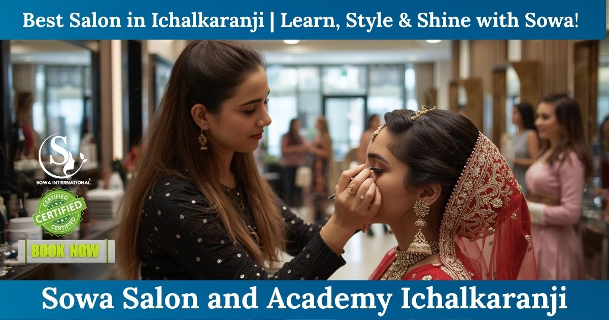 Sowa Salon and Academy Ichalkaranji | Best Salon & Beauty Academy in Kolhapur