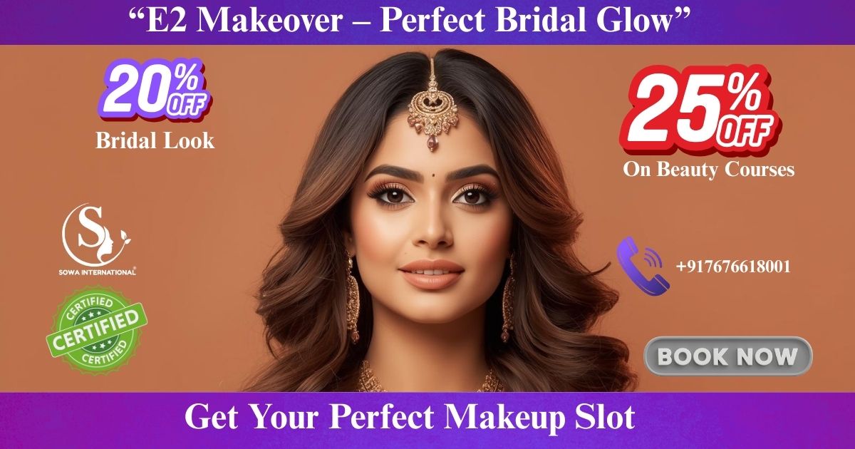 E2 MAKEOVER Jammu – Top Rated & Professional Sowa Certified Salon Near Airport Road