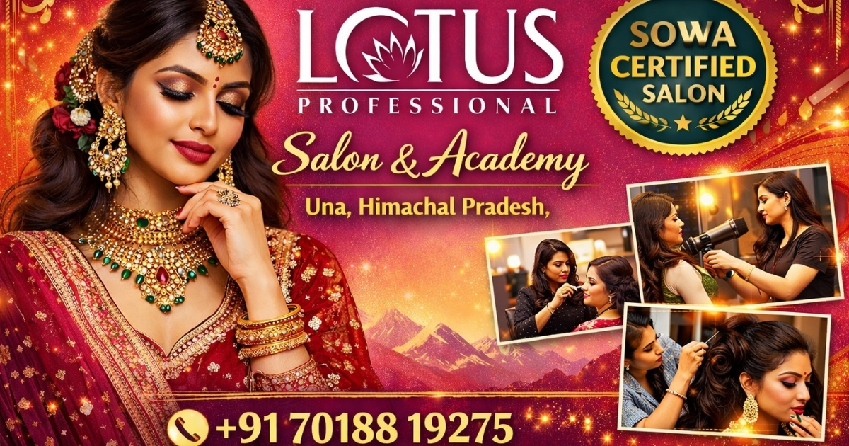 Lotus Professional Salon & Academy – Una, Himachal Pradesh | SOWA Certified Salon