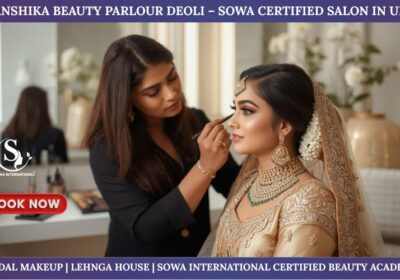 Vanshika Beauty Parlour Deoli Bridal Makeup & Beauty Courses Certified by Sowa International
