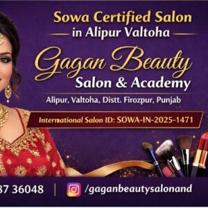 Sowa Certified Salon in Alipur Valtoha – Gagan Beauty Salon & Academy 2026