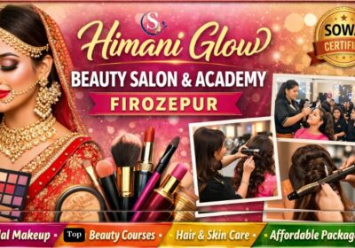 Himani Glow Beauty Academy Firozepur – Professional Makeup Course & Beautician Training