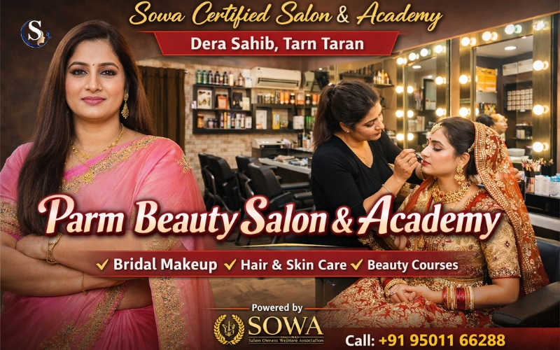 7 Powerful Reasons to Visit Sowa Certified Salon in Parm Beauty Salon Dera Sahib