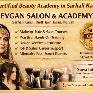 Top 1 Best Salon – Devgan Salon and Academy Sarhali Kalan Punjab | Sowa Certified Premium Beauty Services & Courses