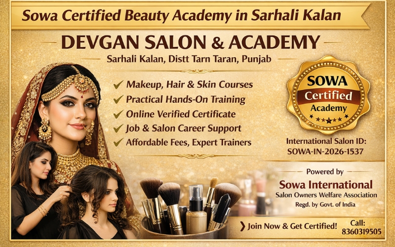 Top 1 Best Salon – Devgan Salon and Academy Sarhali Kalan Punjab | Sowa Certified Premium Beauty Services & Courses