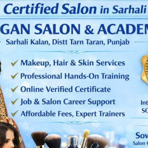 Top 1 Best Salon – Devgan Salon and Academy Sarhali Kalan Punjab | Sowa Certified Premium Beauty Services & Courses