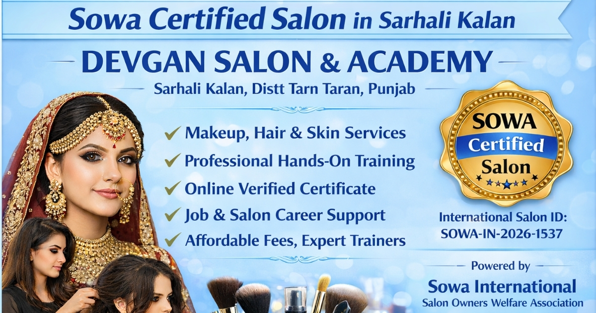 Top 1 Best Salon – Devgan Salon and Academy Sarhali Kalan Punjab | Sowa Certified Premium Beauty Services & Courses