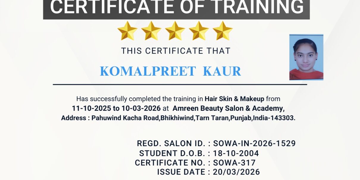 Komalpreet Kaur hair skin makeup certificate SOWA certified Amreen Beauty Salon Academy Bhikhiwind Punjab India 2026