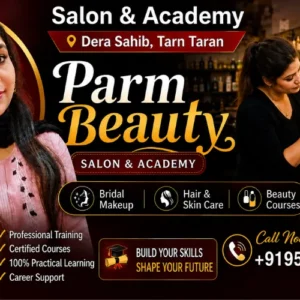 Parm Beauty Salon Dera Sahib | Bridal Makeup, Hair Salon & Beauty Academy in Tarn Taran Punjab | SOWA Certified Salon
