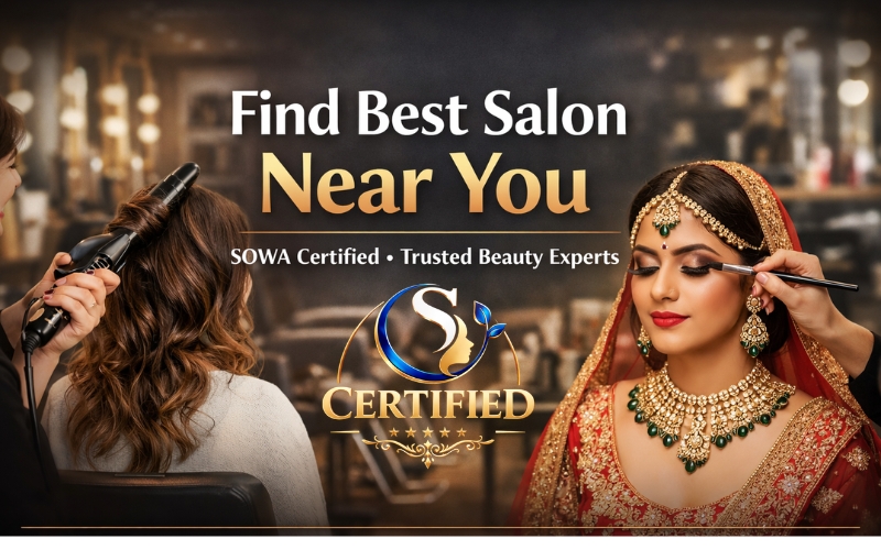 best salon near you in india SOWA certified beauty parlour hair salon near me bridal makeup services