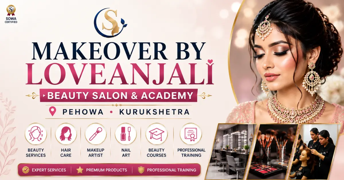Beauty Salon and Academy in Pehowa | Makeover By Loveanjali