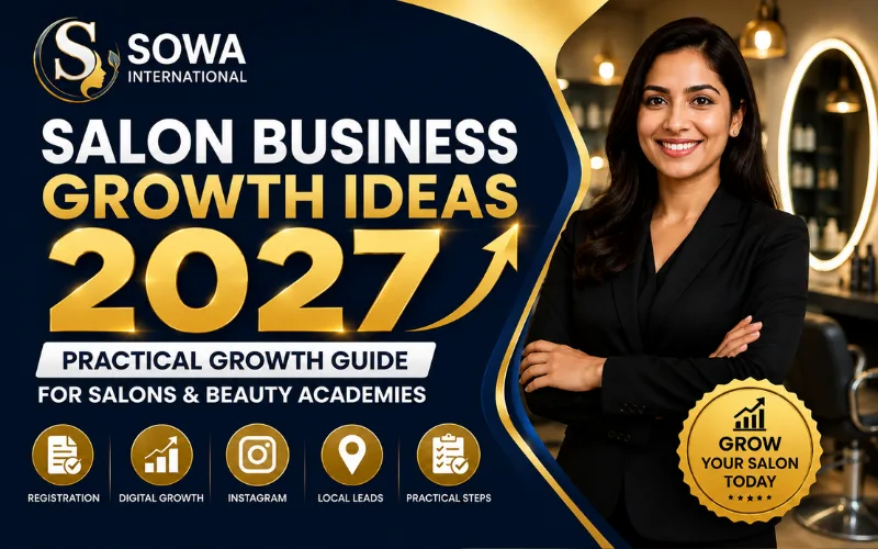 Salon Business Growth Ideas 2027 practical guide for salon and beauty academy owners covering registration, digital growth, Instagram and local leads.