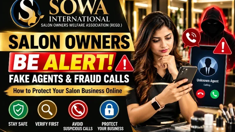 Protect your salon business from fake agents, suspicious calls and online scams. Verify before making payments. Salon Owners Be Alert – Fake Agents, Fraud Calls and Online Safety Awareness