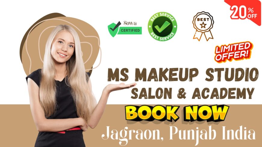 Enhance Your Beauty with MS Makeup Studio in Jagraon, Punjab: Book Online & Save 20%