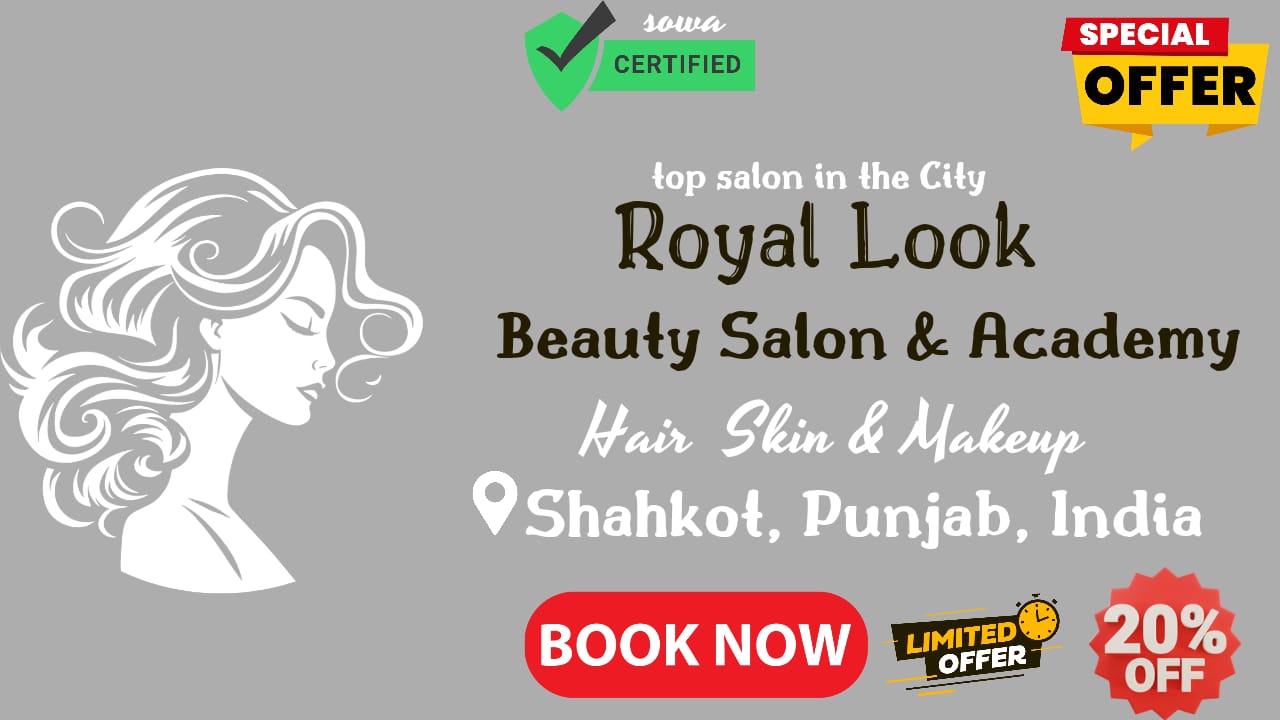 Unleash Your Inner Beauty at Royal Look Beauty Salon and Academy in Shahkot, Jalandhar,save 20%