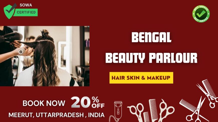 Unleash Your Inner Beauty at Bengal Beauty Parlour, Meerut: Book Online & Save 20% with Sowa International!