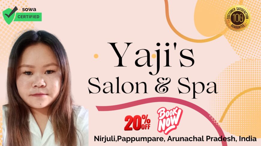 Pamper Yourself at Yajis Salon and Spa in Nirjuli, Pappumphare,20% off