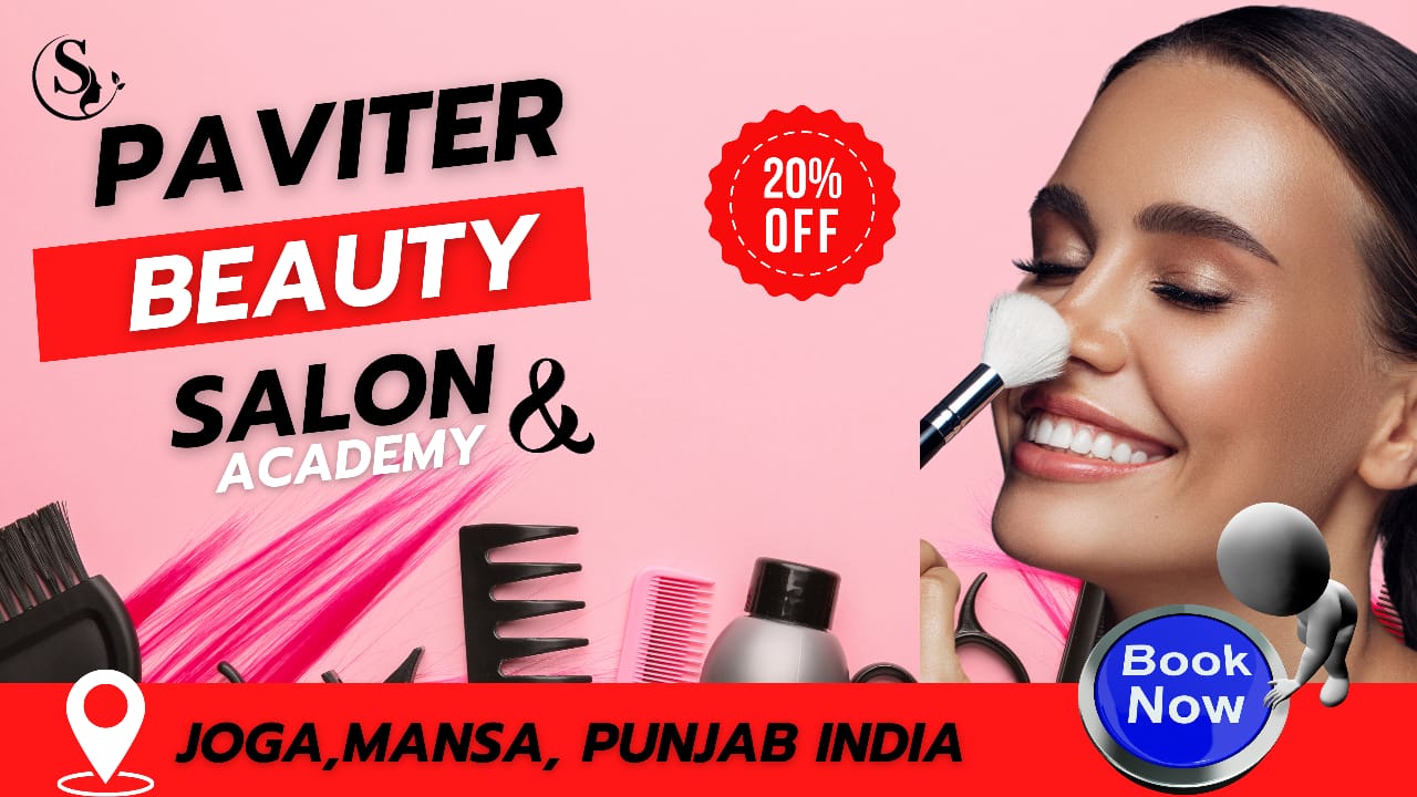 4Unleash Your Inner Beauty at Paviter Beauty Salon & Academy: Joga’s Premier Destination for Hair, Skin, and You