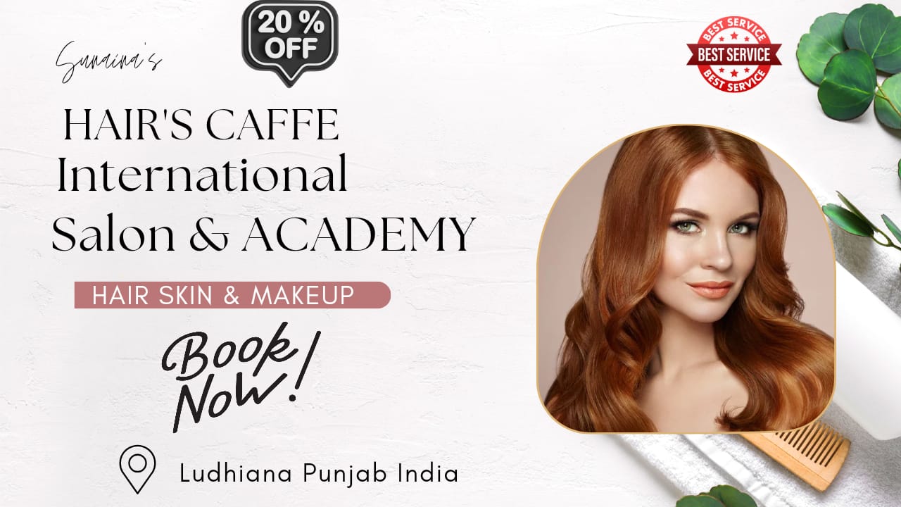 Unleash Your Inner Glam at Hair’s Caffe International Salon & Academy, Ludhiana: 20% Off Online Booking!