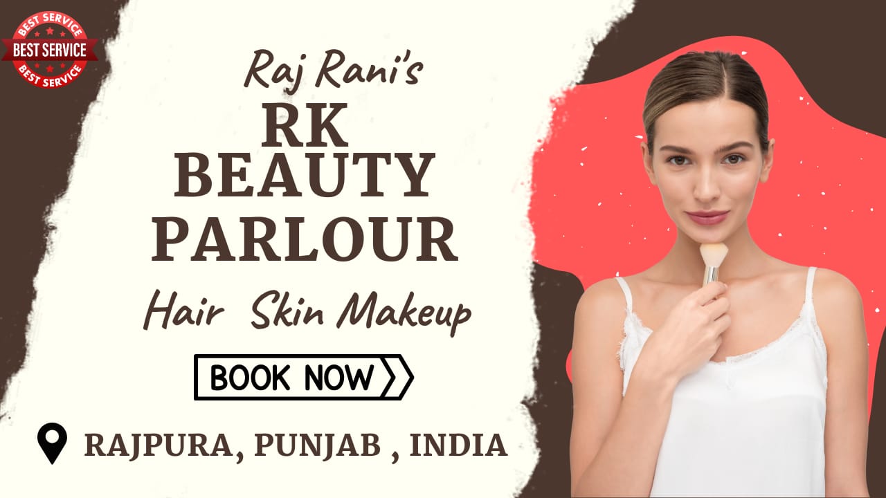 Unleash Your Inner Beauty at RK Beauty Parlour in Rajpura, Punjab: Book Now & Get 20% Off!